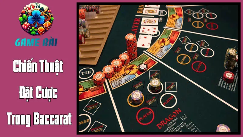 Hướng Dẫn Chơi Baccarat: Chiến Thuật Đặt Cược Trong Baccarat Hướng Dẫn Chơi Baccarat: Chiến Thuật Đặt Cược Trong Baccarat