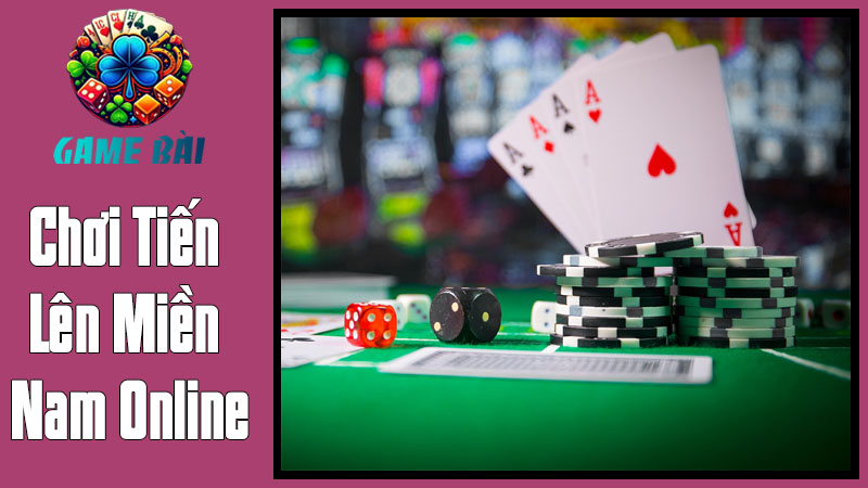Chơi Tiến Lên Miền Nam Online