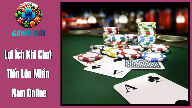 Lợi Ích Khi Chơi Tiến Lên Miền Nam Online Lợi Ích Khi Chơi Tiến Lên Miền Nam Online