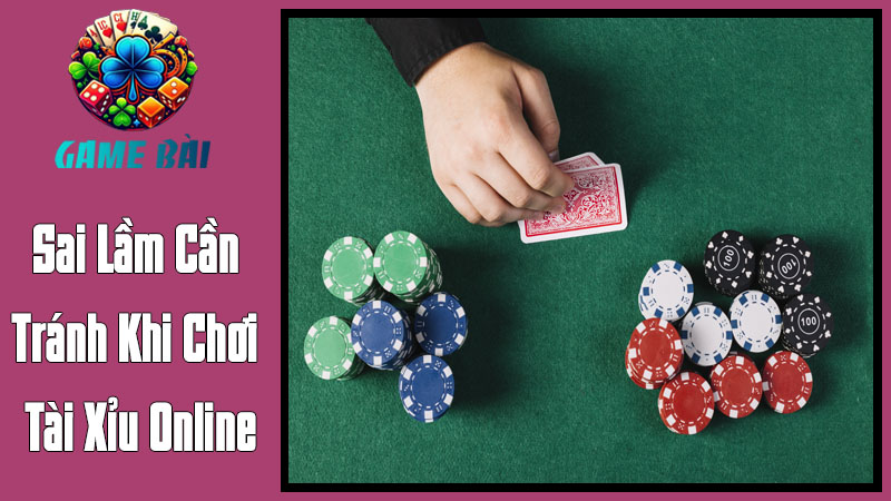 Những Sai Lầm Cần Tránh Khi Chơi Tài Xỉu Online Những Sai Lầm Cần Tránh Khi Chơi Tài Xỉu Online