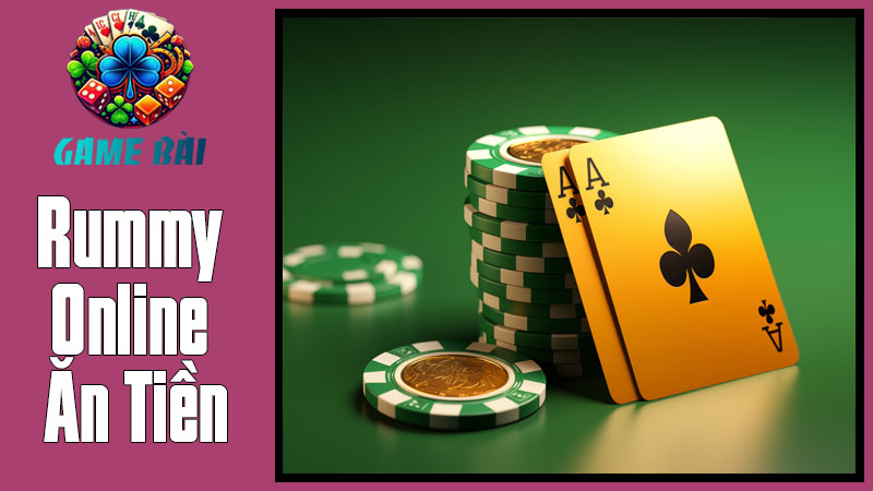 Rummy Online Ăn Tiền