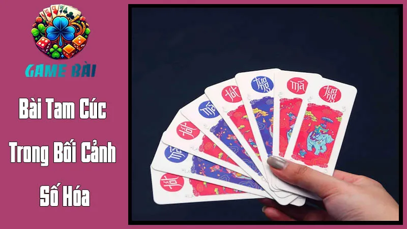 Bài Tam Cúc Trong Bối Cảnh Số Hóa – Kết Nối Truyền Thống Và Hiện Đại Bài Tam Cúc Trong Bối Cảnh Số Hóa – Kết Nối Truyền Thống Và Hiện Đại