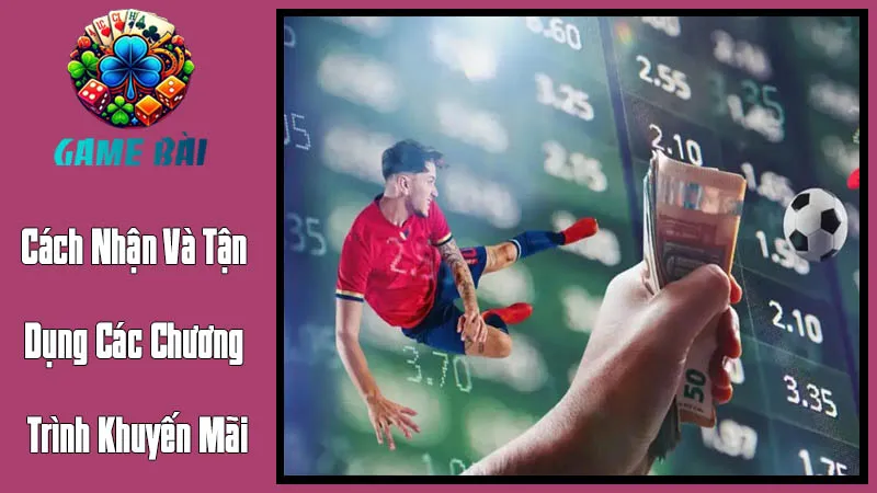 Hướng Dẫn Cách Nhận Và Tận Dụng Các Chương Trình Khuyến Mãi Hướng Dẫn Cách Nhận Và Tận Dụng Các Chương Trình Khuyến Mãi