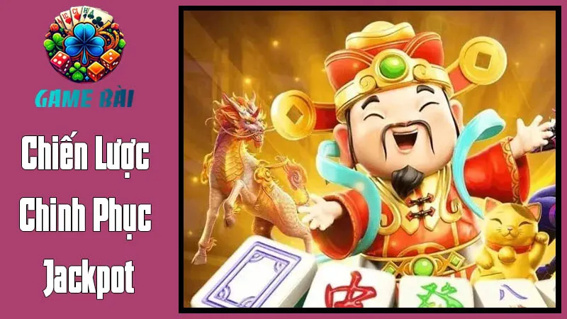 Chiến Lược Chinh Phục Jackpot Chiến Lược Chinh Phục Jackpot