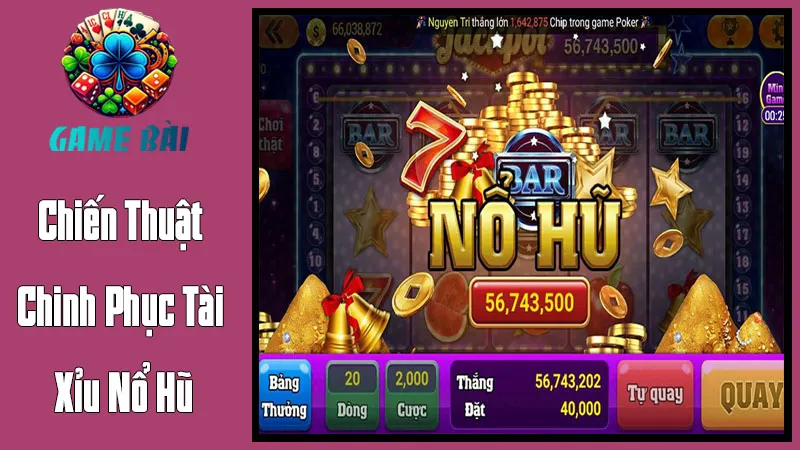 Chiến Thuật Chinh Phục Tài Xỉu Nổ Hũ: Từ Cơ Bản Đến Nâng Cao Chiến Thuật Chinh Phục Tài Xỉu Nổ Hũ: Từ Cơ Bản Đến Nâng Cao
