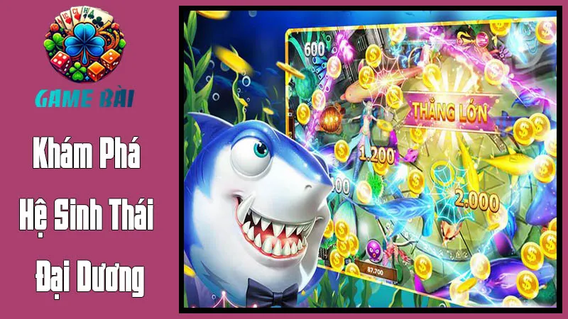Khám Phá Hệ Sinh Thái Đại Dương Khám Phá Hệ Sinh Thái Đại Dương