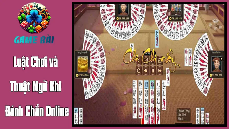 Nắm Vững Luật Chơi và Thuật Ngữ Khi Đánh Chắn Online Nắm Vững Luật Chơi và Thuật Ngữ Khi Đánh Chắn Online