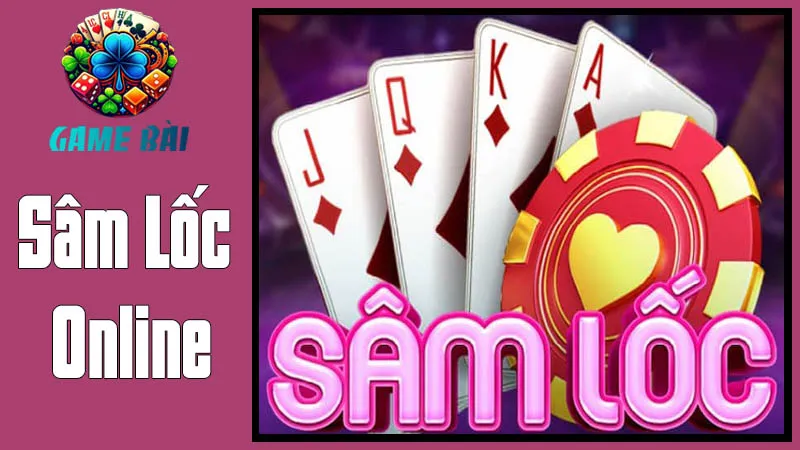 Sâm Lốc Online