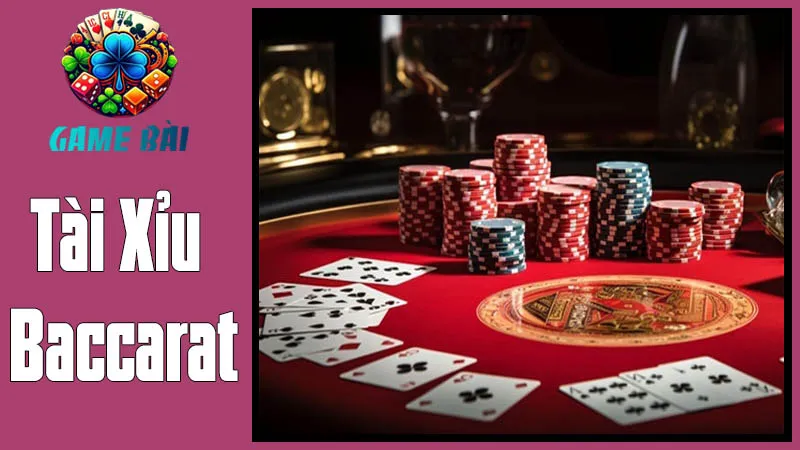 Tài Xỉu Baccarat