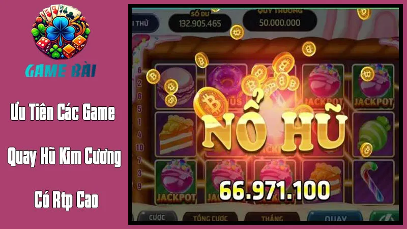 Ưu Tiên Các Game Quay Hũ Kim Cương Có Rtp Cao Ưu Tiên Các Game Quay Hũ Kim Cương Có Rtp Cao