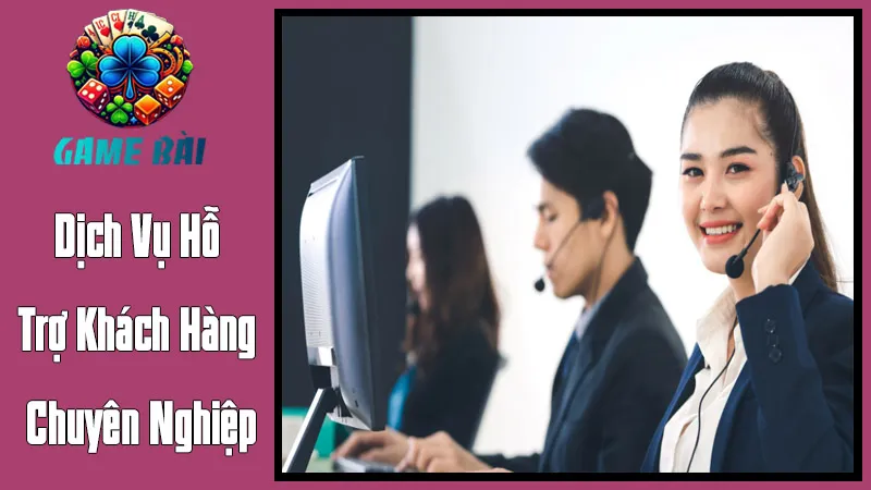 Dịch Vụ Hỗ Trợ Khách Hàng Chuyên Nghiệp Dịch Vụ Hỗ Trợ Khách Hàng Chuyên Nghiệp
