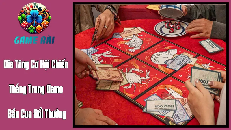 Mẹo Hay Giúp Gia Tăng Cơ Hội Chiến Thắng Trong Game Bầu Cua Đổi Thưởng Mẹo Hay Giúp Gia Tăng Cơ Hội Chiến Thắng Trong Game Bầu Cua Đổi Thưởng